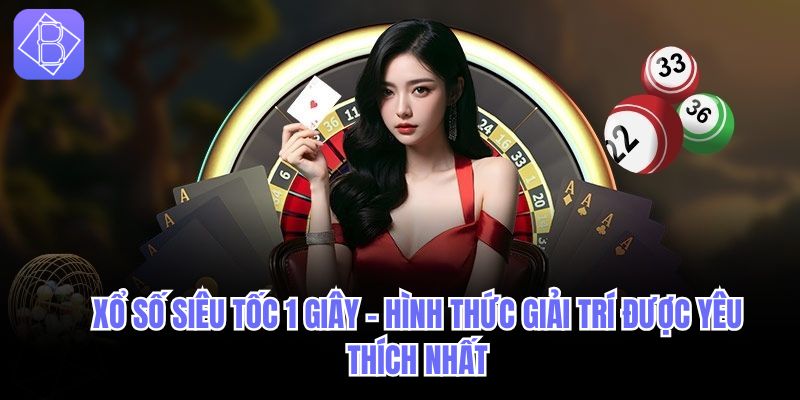 Xổ số siêu tốc 1 giây