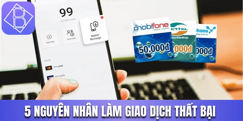 5 nguyên nhân làm giao dịch thất bại và cách xử lý