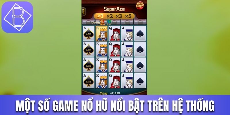 Một số game nổ hũ nổi bật trên hệ thống